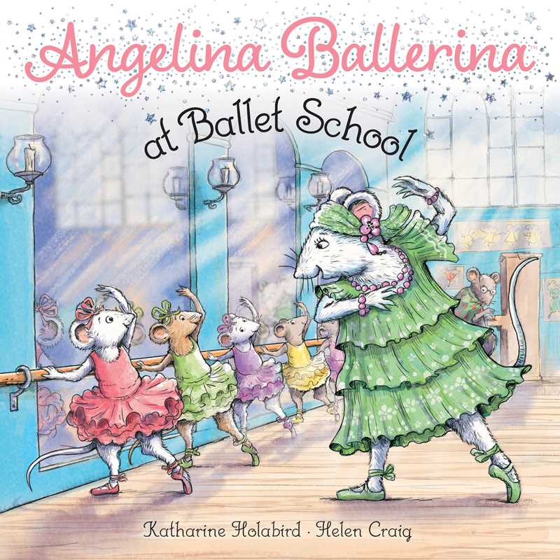Angelina Ballerina At Ballet School By Katharine Holabird