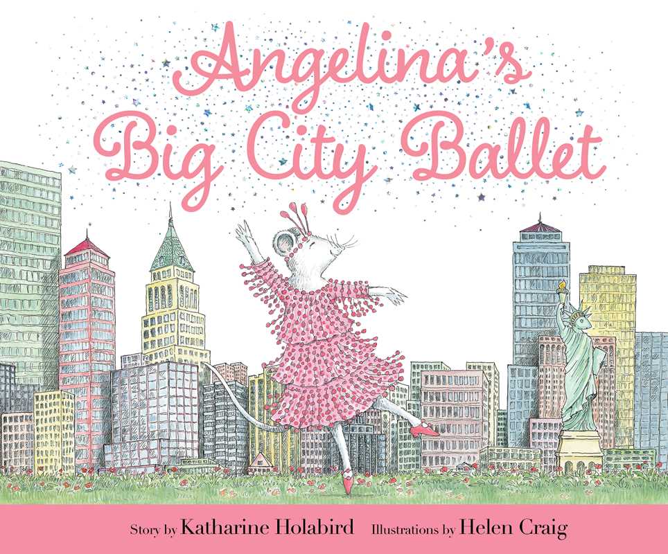 Angelina's Big City Ballet By Katharine Holabird