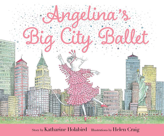 Angelina's Big City Ballet By Katharine Holabird