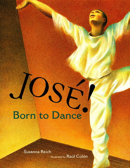 Jose! Born To Dance By Susanna Reich