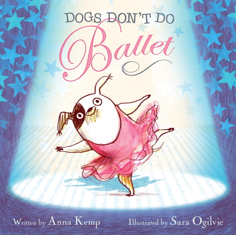 Dogs Don't Do Ballet By Anna Kemp