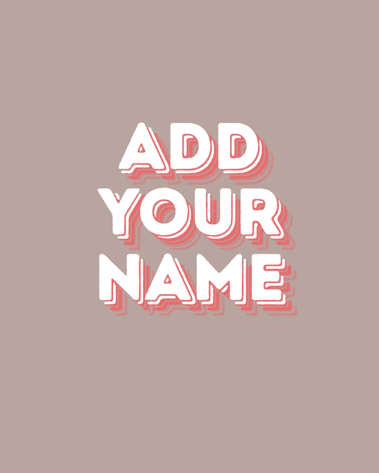 Optional; Add Your Name