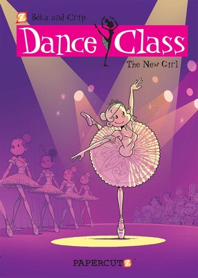 Dance Class #12; The New Girl Book By Beka